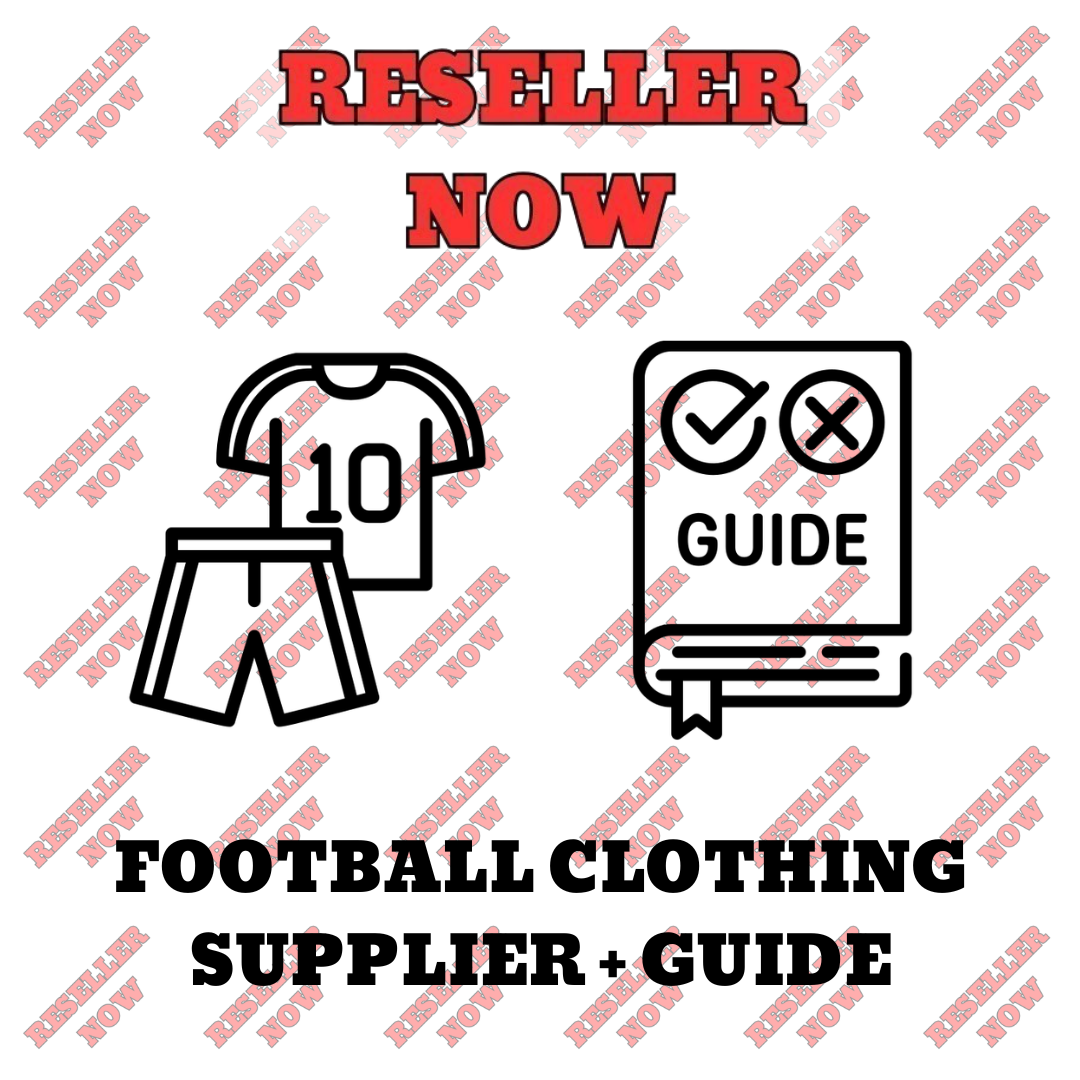 FOOTBALL CLOTHING SUPPLIER + RESELLING GUIDE