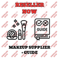 MAKEUP SUPPLIER + RESELLING GUIDE