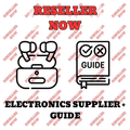 ELECTRONICS SUPPLIER + RESELLING GUIDE
