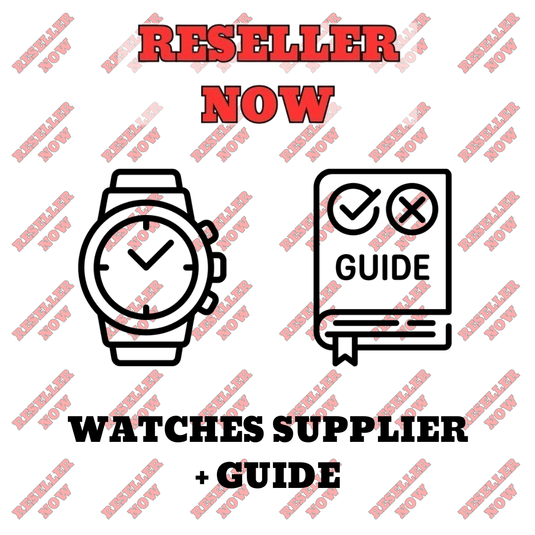 WATCHES SUPPLIER + RESELLING GUIDE